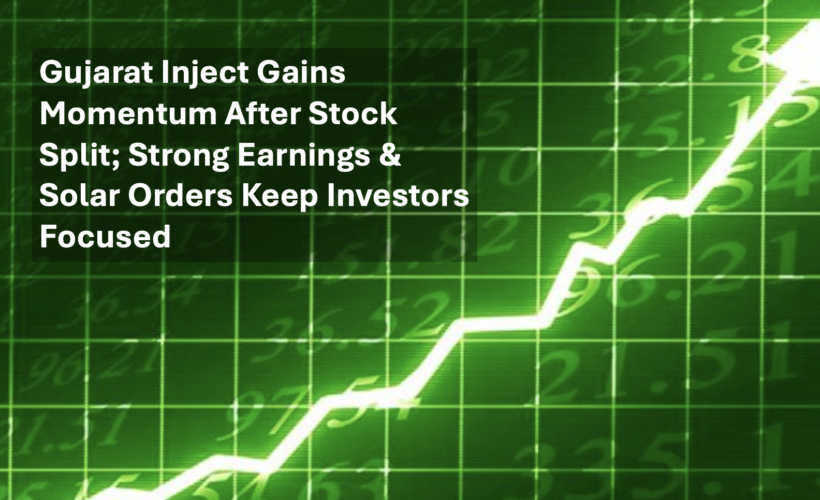 Gujarat Inject Gains Momentum After Stock Split as Strong Earnings and Solar Orders Keep Investors Focused